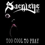 Sarcilege B.C. CD - Too Cool To Pray