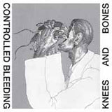 Controlled Bleeding LP - Knees & Bones | Buy Now For 59.99