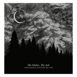  The Ember The Ash LP - Consciousness Torn From The Void | Buy Now For 38.99