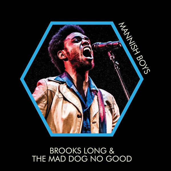 Brooks Long & The Mad Dog No Good LP - Mannish Boys | Buy Now For 32.99