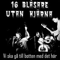 16 Blasare Utan Hjžrna LP - Vi Ska G Till Botten Med Det Hžr | Buy Now For 41.99