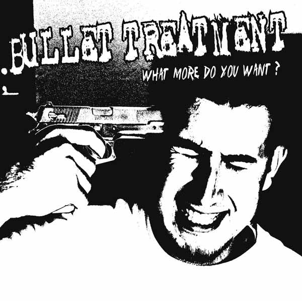 Bullet Treatment LP - What More Do You Want | Buy Now For 35.99