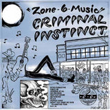 Criminal Instinct LP - Zone 6 Music | Buy Now For 50.99