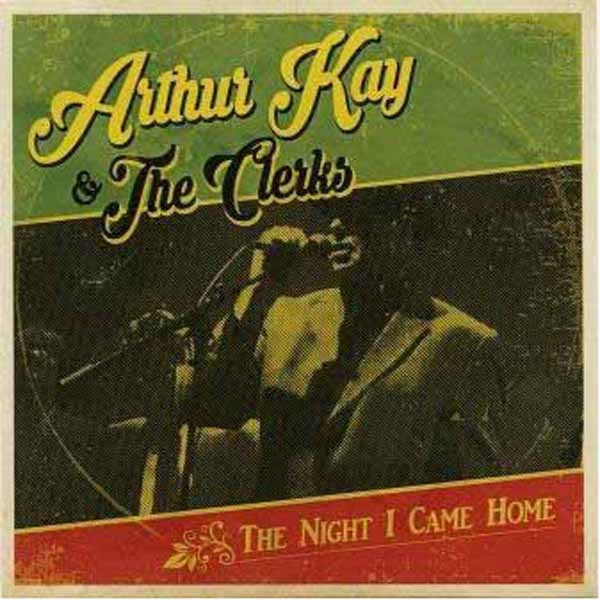 Arthur Kay And The Clerks LP - The Night I Came Home | Buy Now For 35.99