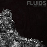 Fluids LP - Not Dark Yet | Buy Now For 47.99