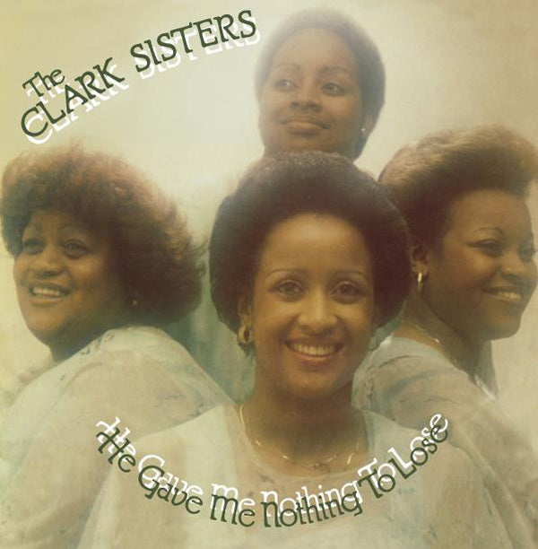  The Clark Sisters LP - He Gave Me Nothing To Lose | Buy Now For 47.99