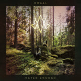 Dwaal LP - Never Enough | Buy Now For 53.99