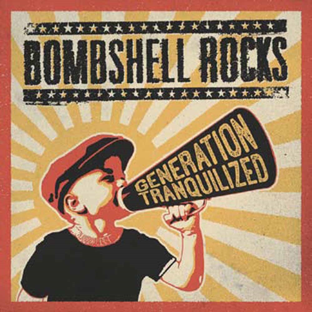 Bombshell Rocks LP - Generation Tranquilized | Buy Now For 29.99
