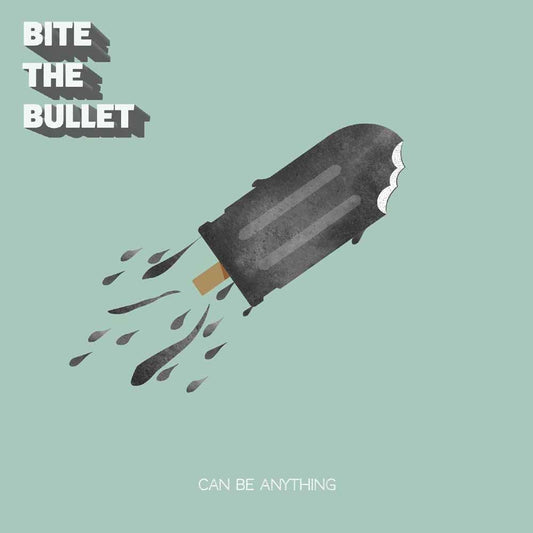 Bite The Bullet LP - Can Be Anything | Buy Now For 40.99