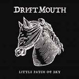 Drift Mouth LP - Little Patch Of Sky | Buy Now For 35.99