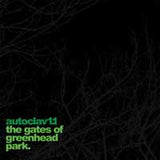 Autoclav1.1 LP - The Gates Of Greenhead Park | Buy Now For 29.99