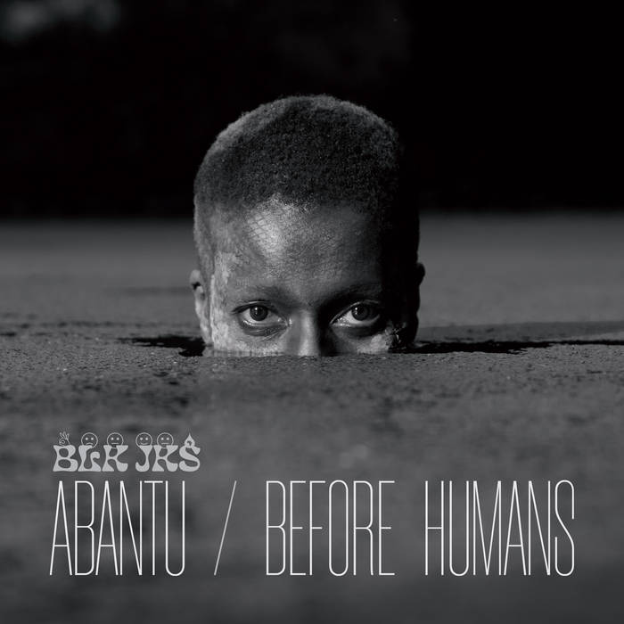 Blk Jks LP - Abantu / Before Humans