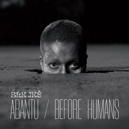 Blk Jks LP - Abantu / Before Humans