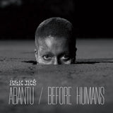 Blk Jks LP - Abantu / Before Humans