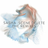 Sasha LP - Scene Delete: The Remixes