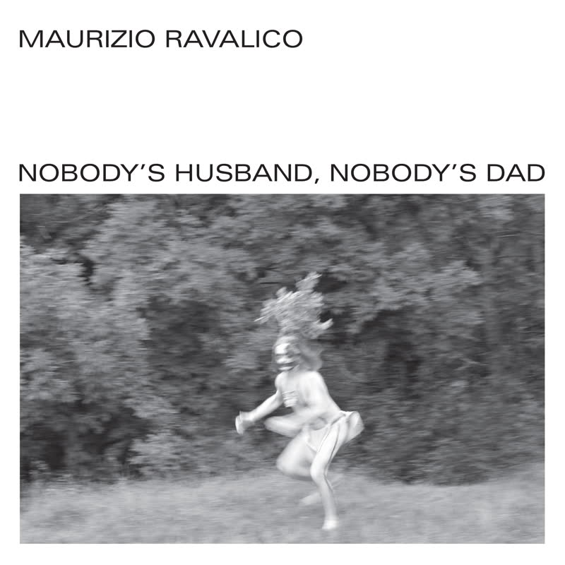 Maurizio Ravalico LP - Nobody's Husband, Nobody's Dad