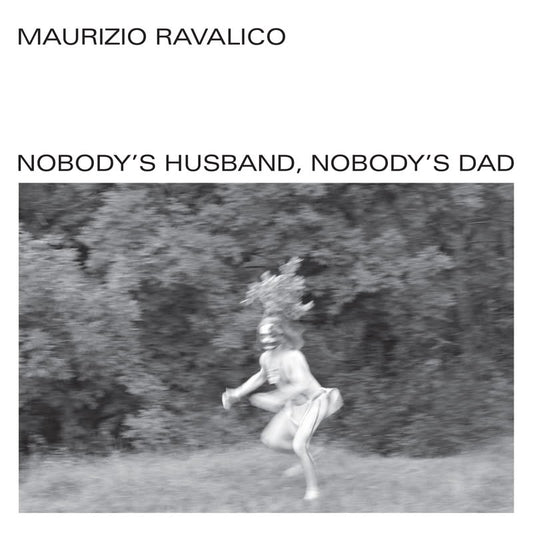 Maurizio Ravalico LP - Nobody's Husband, Nobody's Dad