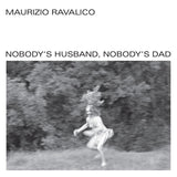 Maurizio Ravalico LP - Nobody's Husband, Nobody's Dad