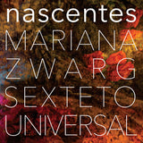 Mariana Zwarg Sexteto Universal LP - Nascentes